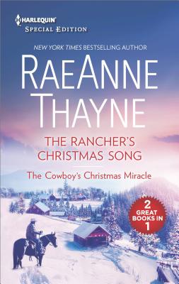 The Rancher's Christmas Song & The Cowboy's Christmas Miracle: An Anthology (Harlequin Special Edition)