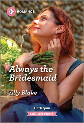 Always the Bridesmaid (Harlequin Romance)