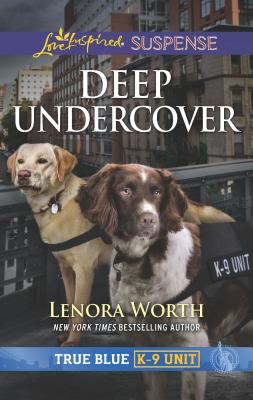 Deep Undercover (True Blue K-9 Unit, 5)