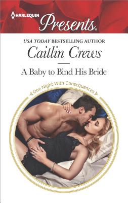 A Baby to Bind His Bride (One Night With Consequences, 37)