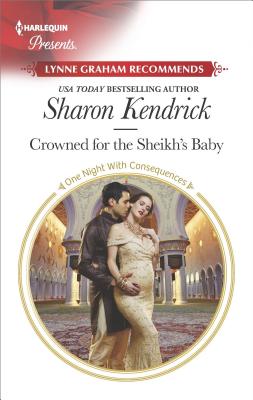 Crowned for the Sheikh's Baby (One Night With Consequences, 43)