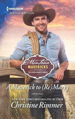 A Maverick to (Re)Marry (Montana Mavericks: The Lonelyhearts Ranch, 1)