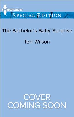 The Bachelor's Baby Surprise (Wilde Hearts, 3)