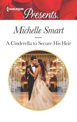 A Cinderella to Secure His Heir (Cinderella Seductions, 1)