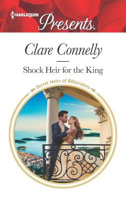 Shock Heir for the King (Secret Heirs of Billionaires, 25)