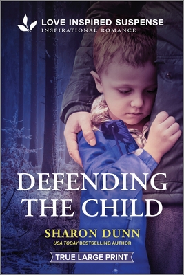 Defending the Child (Love Inspired Suspense)