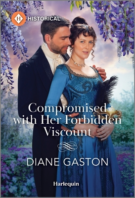 Compromised with Her Forbidden Viscount (Harlequin Historical)