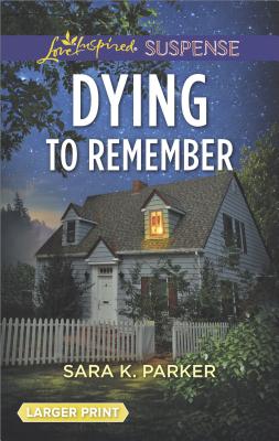 Dying to Remember (Love Inspired Suspense)