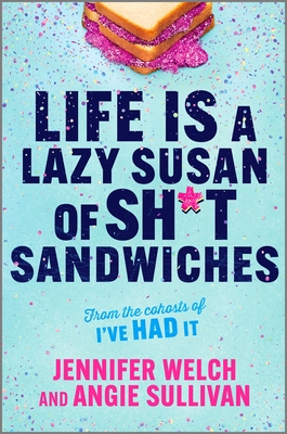 Life Is a Lazy Susan of Sh*t Sandwiches (Original)