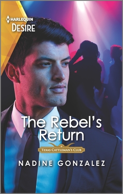 The Rebel's Return: A different worlds romance (Texas Cattleman's Club: Fathers and Sons, 5)