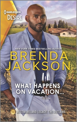 What Happens on Vacation.: A flirty vacation romance (Westmoreland Legacy: The Outlaws, 4)