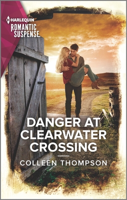 Danger at Clearwater Crossing (Lost Legacy, 1)