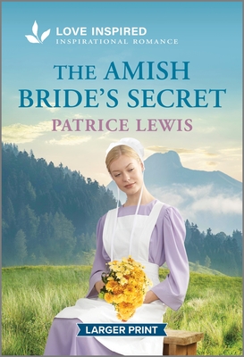 The Amish Bride's Secret: An Uplifting Inspirational Romance (Love Inspired)