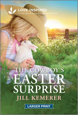 Cowboy's Easter Surprise: An Uplifting Inspirational Romance (Original)