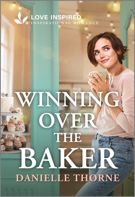 Winning Over the Baker: An Uplifting Inspirational Romance (Love Inspired)
