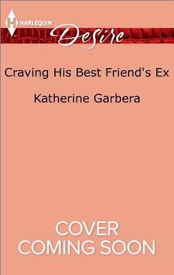 Craving His Best Friend's Ex (The Wild Caruthers Bachelors)