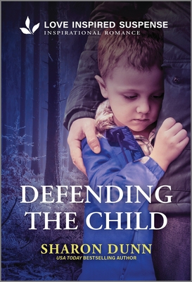 Image for Defending the Child (Love Inspired Suspense) Defending the Child (Love Inspired Suspense)
