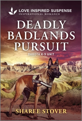 Image for Deadly Badlands Pursuit (Dakota K-9 Unit, 2) Deadly Badlands Pursuit (Dakota K-9 Unit, 2)