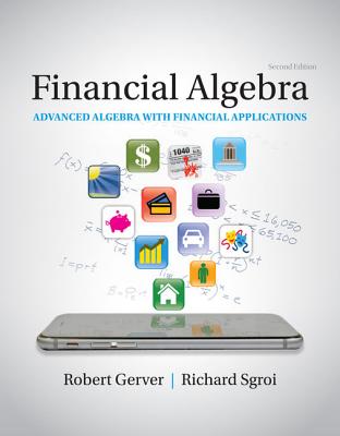 Financial Algebra: Advanced Algebra with Financial Applications