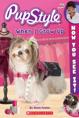 Image for Now You See It! PupStyle: When I Grow Up Now You See It! PupStyle: When I Grow Up