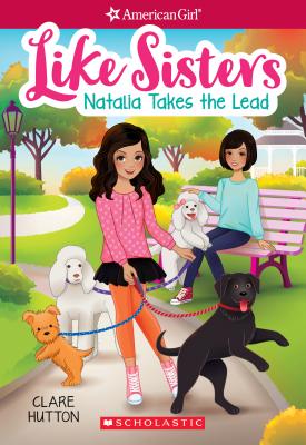 Natalia Takes the Lead (American Girl: Like Sisters #2) (2)