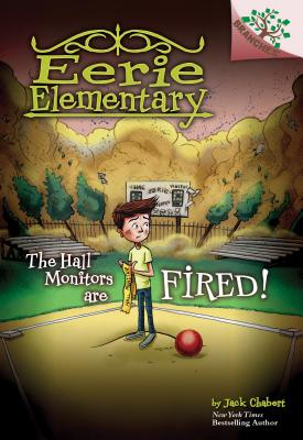 Image for The Hall Monitors Are Fired!: A Branches Book (Eerie Elementary #8) The Hall Monitors Are Fired!: A Branches Book (Eerie Elementary #8)