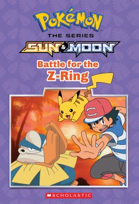 Battle for the Z-Ring (Pokmon: Alola Chapter Book #2)