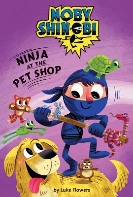 Ninja at the Pet Shop (Scholastic Reader, Level 1: Moby Shinobi)
