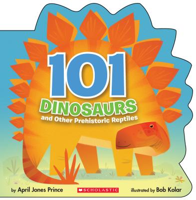 Image for 101 Dinosaurs: And Other Prehistoric Reptiles: And Other Prehistoric Reptiles 101 Dinosaurs: And Other Prehistoric Reptiles: And Other Prehistoric Reptiles