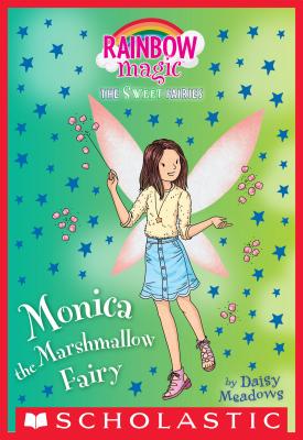 Monica the Marshmallow Fairy: A Rainbow Magic Book (The Sweet Fairies #1): A Rainbow Magic Book (1)
