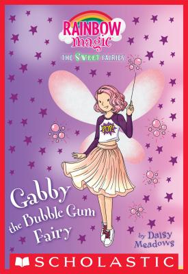 Gabby the Bubblegum Fairy: A Rainbow Magic Book (the Sweet Fairies #2): A Rainbow Magic Bookvolume 2