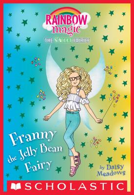 Franny the Jelly Bean Fairy: A Rainbow Magic Book (The Sweet Fairies #3): A Rainbow Magic Book (3)