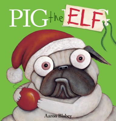Image for Pig the Elf (Pig the Pug)