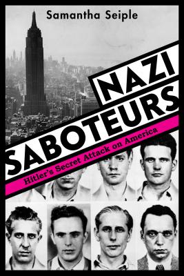 Nazi Saboteurs Hitler's Secret Attack on America