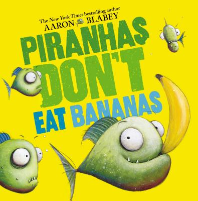 Image for Piranhas Don't Eat Bananas