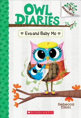 Eva and Baby Mo: A Branches Book (Owl Diaries 10): Volume 10 (Owl Diaries)