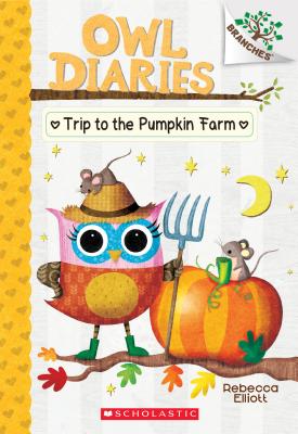Trip to the Pumpkin Farm: A Branches Book (Owl Diaries #11): A Branches Book (11)