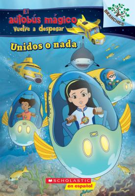 Unidos o nada: Explora bancos de peces (El autobus mgico vuelve a despegar) (1) (Spanish Edition)