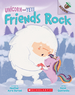 Image for Friends Rock: An Acorn Book (Unicorn and Yeti #3): An Acorn Book Friends Rock: An Acorn Book (Unicorn and Yeti #3): An Acorn Book