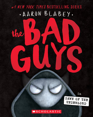 The Bad Guys in the Dawn of the Underlord (The Bad Guys #11)