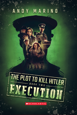 The Execution (The Plot to Kill Hitler #2) (2)