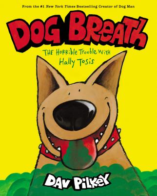 Image for Dog Breath: The Horrible Trouble with Hally Tosis Dog Breath: The Horrible Trouble with Hally Tosis