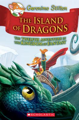 Image for Island of Dragons (Geronimo Stilton and the Kingdom of Fantasy #12): Volume 12 Island of Dragons (Geronimo Stilton and the Kingdom of Fantasy #12): Volume 12