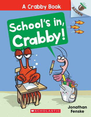 Image for SCHOOL'S IN, CRABBY!: AN ACORN BOOK (CRABBY, NO 5)