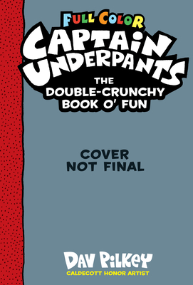 The Captain Underpants Double-Crunchy Book O' Fun: Color Edition 