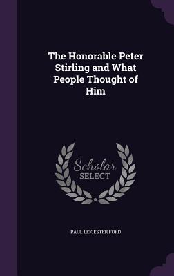 The Honorable Peter Stirling and What People Thought of Him