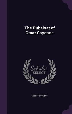 The Rubaiyat of Omar Cayenne