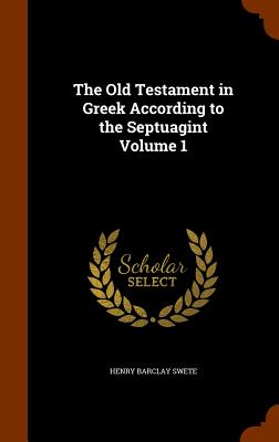 Image for The Old Testament in Greek According to the Septuagint Volume 1