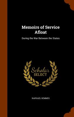 Memoirs of Service Afloat: During the War Between the States Image for Memoirs of Service Afloat: During the War Between the States
