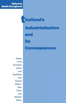 Thailand's Industrialization and its Consequences (Studies in the Economies of East and South-East Asia)